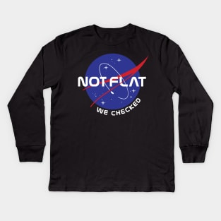 Not Flat We Checked Funny Anti Flat Earth NASA Kids Long Sleeve T-Shirt